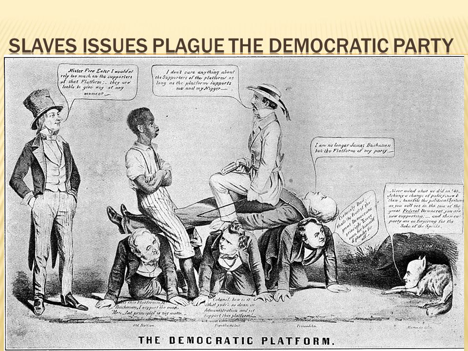 Slaves Issues Plague the Democratic Party
